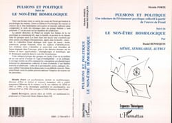 Pulsions et Politique - Une relecture de l'événement psychique collectif à partir de l'oeuvre de Freud - Suivi de " Le non-être homologique "