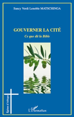 Gouverner la cité - Ce que dit la Bible