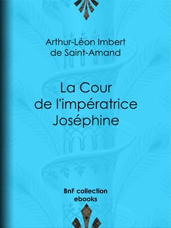 La Cour de l'impératrice Joséphine