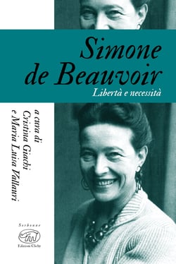 Simone de Beauvoir - Libertà e necessità