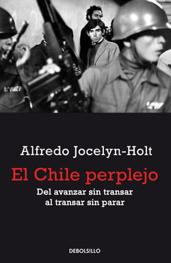 El Chile perplejo - Del avanzar sin transar al transar sin parar
