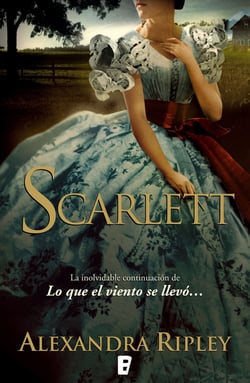 Scarlett - LA INOLVIDABLE CONTINUACION DE LO QUE EL VIENTO SE LLEVO