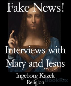Fake News! - Interviews with Mary and Jesus