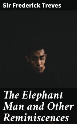 The Elephant Man and Other Reminiscences