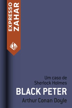 Black Peter - Um caso de Sherlock Holmes