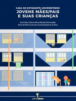 Casa do Estudante Universitário - jovens mães/pais e suas crianças
