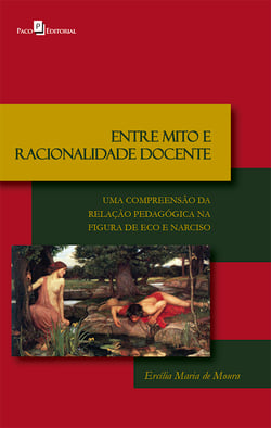 Entre mito e racionalidade docente - Uma compreensão da relação pedagógica na figura de Eco e Narciso