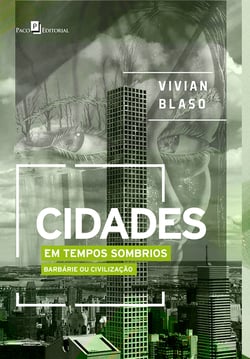 Cidades em Tempos Sombrios - Barbárie ou Civilização