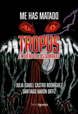 Me has matado - Tropus. El dueño de las sombras