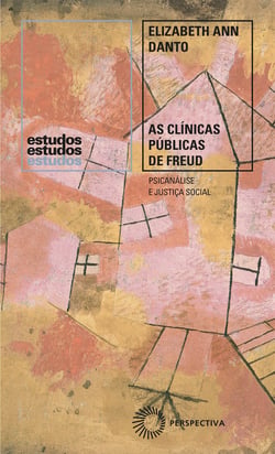 As clínicas públicas de Freud - Psicanálise e justiça social