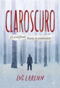 Claroscuro - ¿Y si el final fuese el comienzo?