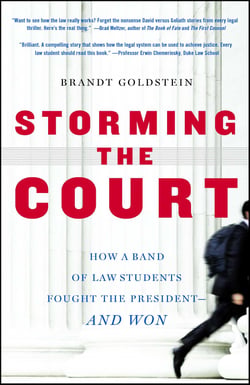 Storming the Court - How a Band of Yale Law Students Sued the President--and Won