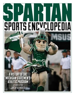 Spartan Sports Encyclopedia - A History of the Michigan State Men's Athletic Program, 2nd Edition