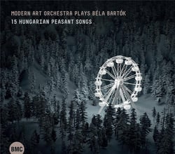 Modern Art Orchestra plays Béla Bartok : Quinze mélodies paysannes hongroises