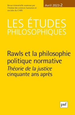 Les études philosophiques Tome 2 : Rawls et la philosophie politique normative : théorie de la justice cinquante ans après (édition 2023)