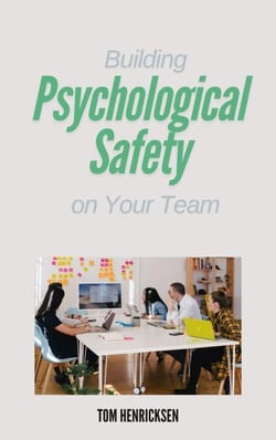 Building Psychological Safety on Your Team