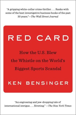 Red Card - How the U.S. Blew the Whistle on the World's Biggest Sports Scandal