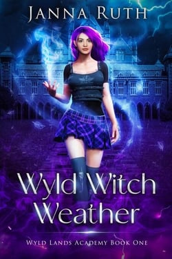 Wyld Witch Weather - Wyld Lands Academy, #1