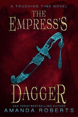 The Empress's Dagger: A Time Travel Romance - Touching Time, #2