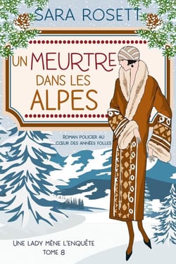 Un Meurtre Dans Les Alpes - Une lady mène l'enquête, #8