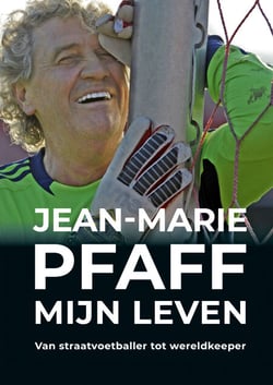 Jean-Marie Pfaff: Mijn leven - Van straatvoetballer tot wereldkeeper