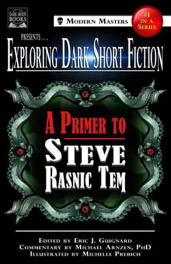 Exploring Dark Short Fiction #1: A Primer to Steve Rasnic Tem - Exploring Dark Short Fiction, #1