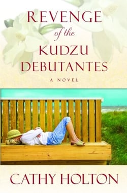 Revenge of the Kudzu Debutantes - A Novel