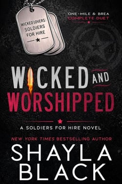 Wicked and Worshipped (One-Mile &amp; Brea: The Complete Duet) - Wicked Lovers: Soldiers For Hire, #2.5