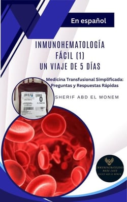 Inmunohematología Fácil (1):Un Viaje de 5 Días - Immunohematology Made Easy, #1