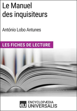 Le Manuel des inquisiteurs d'António Lobo Antunes - Les Fiches de Lecture d'Universalis