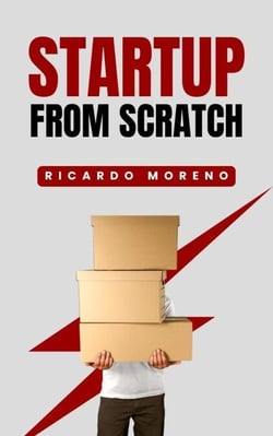 Startup From Scratch - How to Achieve Success, #1