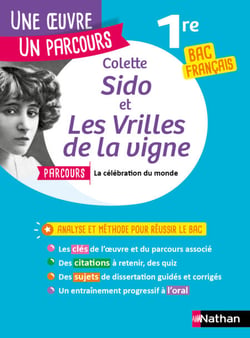 Analyse et étude de l'oeuvre - Sido et Les Vrilles de la vigne de Colette - Réussir son BAC Français 1re 2026 - Parcours associé La célébration du monde - Une oeuvre, un parcours