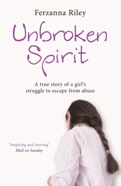 Unbroken Spirit - The true story of a girl's struggle to break free