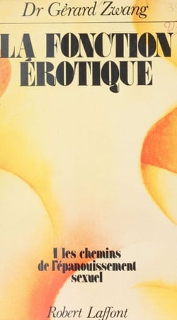 La fonction érotique (1) - Les chemins de l'épanouissement sexuel