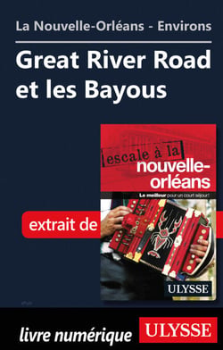 Nouvelle-Orléans - Environs: Great River Road et les Bayous