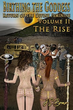 Birthing the Goddess, Return of the Divine Feminine, Volume II "The Rise" - Birthing The Goddess, #2