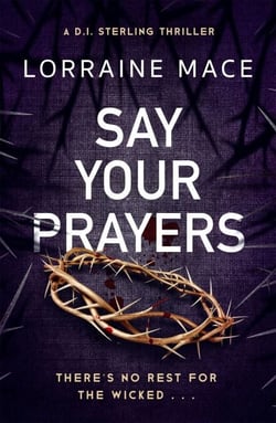 Say Your Prayers - An addictive detective thriller with twists you won't see coming