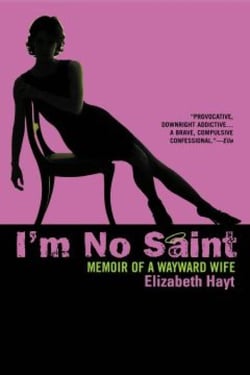 I'm No Saint - A Nasty Little Memoir of Love and Leaving