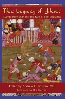 Legacy of Jihad - Islamic Holy War and the Fate of Non-Muslims