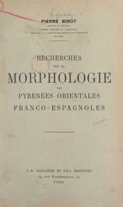 Recherches sur la morphologie des Pyrénées orientales franco-espagnoles