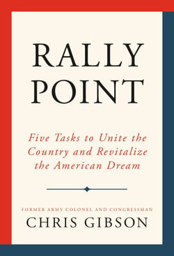 Rally Point - Five Tasks to Unite the Country and Revitalize the American Dream