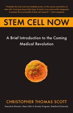 Stem Cell Now - A Brief Introduction to the Coming of Medical Revolution