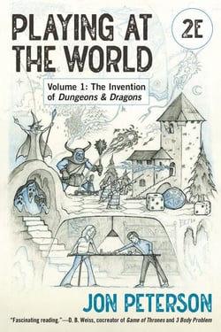 Playing at the World, 2E, Volume 1 - The Invention of Dungeons &amp; Dragons