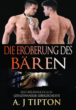 Die Eroberung des Bären: Eine Übersinnliche M/M Gestaltswandler-Liebesgeschichte - Die Bärenwandlerspiele, #2