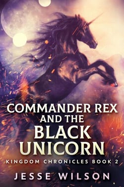 Commander Rex and the Black Unicorn - Kingdom Chronicles, #2