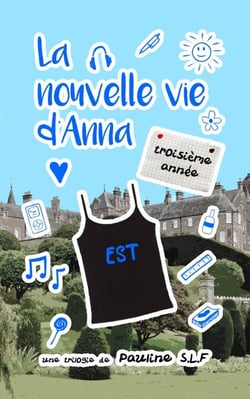 La nouvelle vie d'Anna : troisième année - La nouvelle vie d'Anna, #3