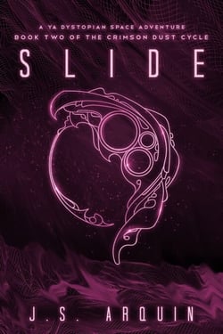 Slide: A YA Dystopian Space Adventure - The Crimson Dust Cycle, #2