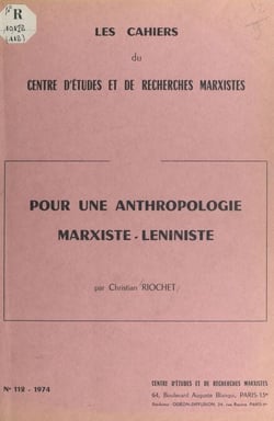 Pour une anthropologie marxiste-léniniste - Introduction à la lecture de "L'origine de la famille, de la propriété privée et de l'État" (1884), de Frédéric Engels