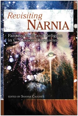 Revisiting Narnia - Fantasy, Myth And Religion in C. S. Lewis' Chronicles