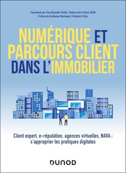 Numérique et parcours client dans l'immobilier - Client expert, e-réputation, agences virtuelles, NAVA : s'approprier les pratiques digitales